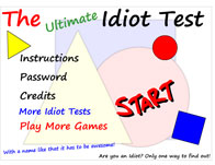 The Ultimate Idiot Test